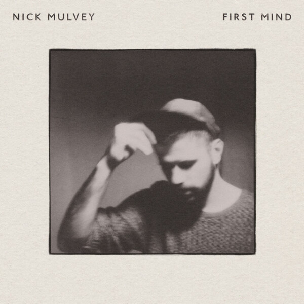 Nick Mulvey - First Mind (10th Anniversary Edition)