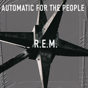 R.E.M. - Automatic For The People (National Album Day 2023)