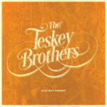 Teskey Brothers, The - Half Mile Harvest