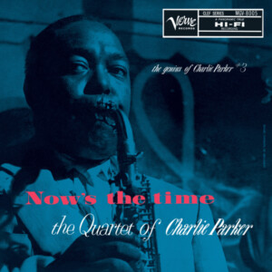 Charlie Parker - Now's The Time: The Genius Of Charlie Parker (Verve By Request)