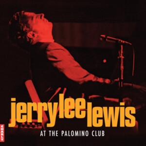 Jerry Lee Lewis - Live at the Palomino Club (Black Friday 2023)