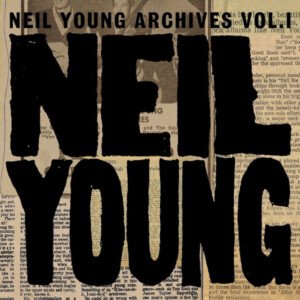 Neil Young - Archives Vol. 1