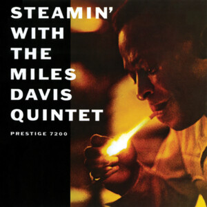 Miles Davis Quintet, The - Steamin’ with the Miles Davis Quintet