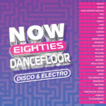 Various Artists - NOW That’s What I Call 80s Dancefloor: DISCO & ELECTRO