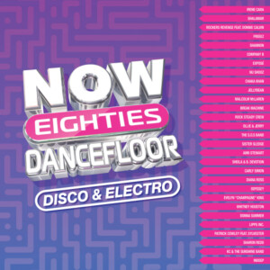 Various Artists - NOW That’s What I Call 80s Dancefloor: DISCO & ELECTRO