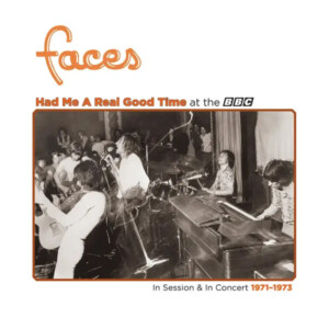 Faces - Had Me A Real Good Time…With Faces Live In Session At The BBC 1971 - 1973 (Black Friday 2023)