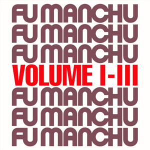 Fu Manchu - Fu 30 Part I-III (Black Friday 2023)