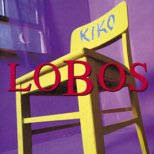 Los Lobos - Kiko (30th Anniversary Edition) (Black Friday 2023)