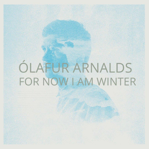 Olafur (Ólafur) Arnalds - For Now I Am Winter (Reissue)