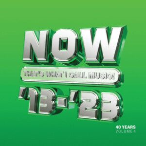 Various Artists - NOW That's What I Call 40 Years: Volume 4 - 2013-2023