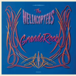 Hellacopters, The - Grande Rock Revisited