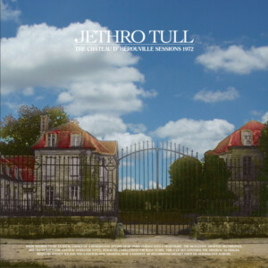 Jethro Tull - The Château d’Hérouville Sessions