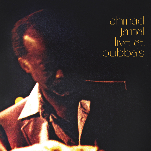 Ahmad Jamal - Live at Bubba's (RSD 24)