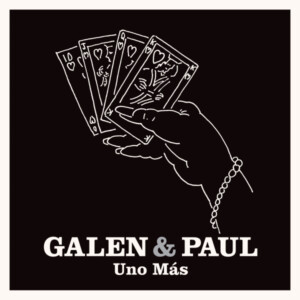 Galen & Paul - Uno Mas (RSD 24)