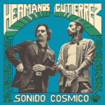 Hermanos Gutiérrez - Sonido Cósmico