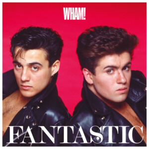 Wham! - Fantastic