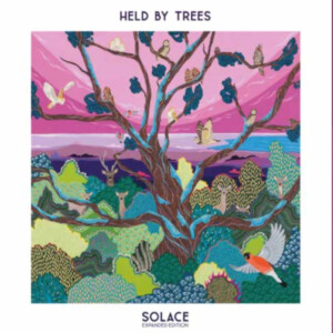 Held By Trees - Solace (Expanded Version) (RSD 24)