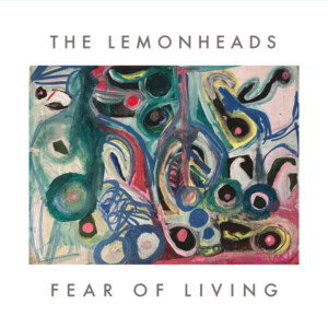 Lemonheads, The - Fear Of Living