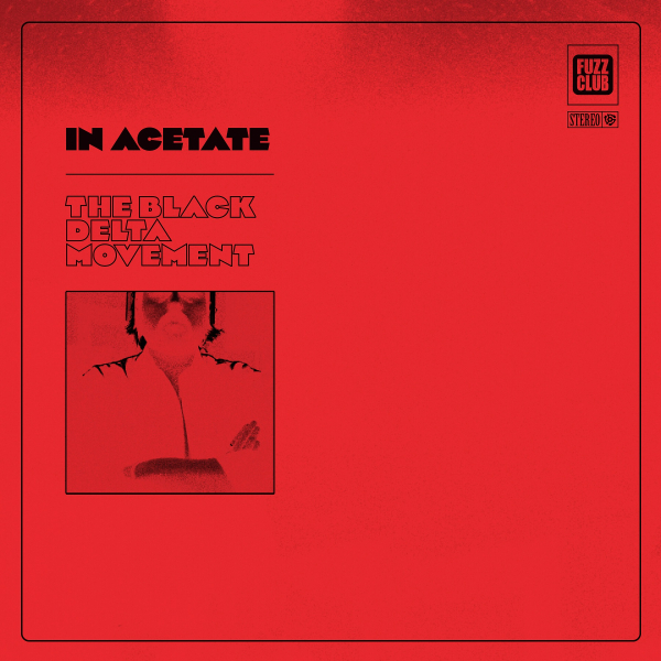 Black Delta Movement, The - In Acetate (RSD 24)