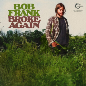 Bob Frank - Broke Again - The Lost Recordings (RSD 24)