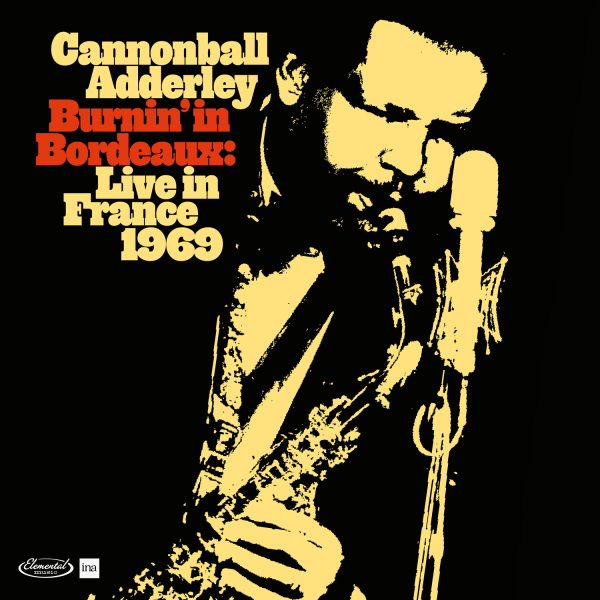 Cannonball Adderley - Burnin In Bordeaux - Live in France 1969 (RSD 24)