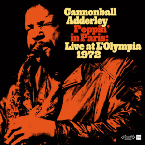 Cannonball Adderley - Poppin in Paris: Live at the Olympia 1972 (RSD 24)