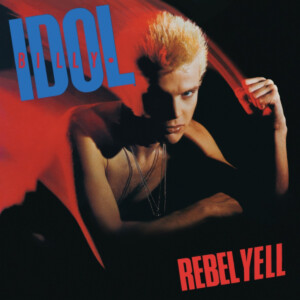 Billy Idol - Rebel Yell (Expanded Edition)