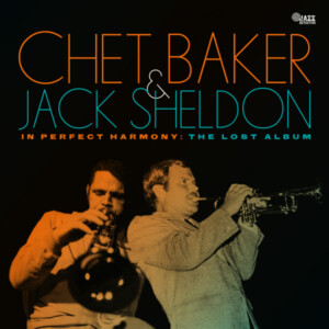 Chet Baker & Jack Sheldon - In Perfect Harmony: The Lost Album (RSD 24)