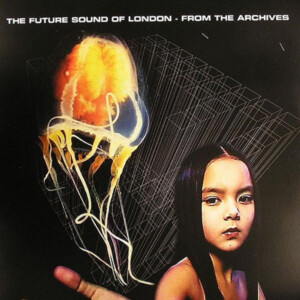 Future Sound Of London - From The Archives (RSD 24)