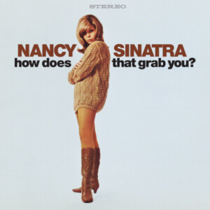 Nancy Sinatra - How Does That Grab You? (RSD 24)