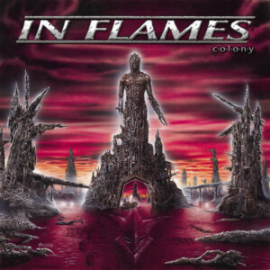 In Flames - Colony (25th Anniversary) (2024 Remaster)