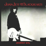 Joan Jett & The Blackhearts - Greatest Hits