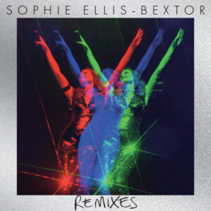 Sophie Ellis-Bextor - Remixes (RSD 24)