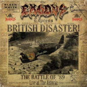 Exodus - British Disaster: The Battle Of ‘89 (Live At The Astoria)