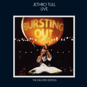 Jethro Tull - Bursting Out (The Inflated Edition)