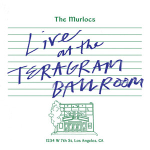 Murlocs, The - Live at The Teragram Ballroom