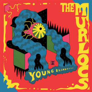 Murlocs, The - Young Blindness