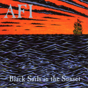AFI - Black Sails In The Sunset (25th Anniversary Edition)