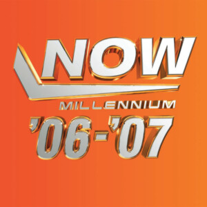 Various Artists - NOW - Millennium 2006-2007