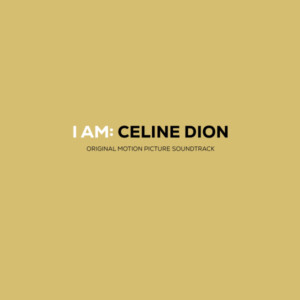 Céline Dion - I AM: CÉLINE DION