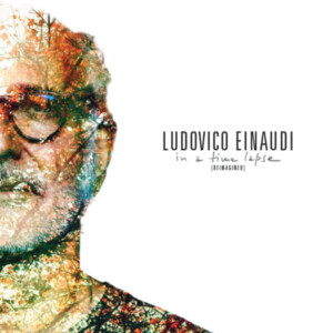 Ludovico Einaudi - In A Time Lapse (Reimagined)