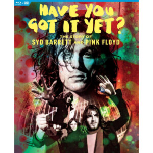 Syd Barrett - Have You Got It Yet? The Story of Syd Barret and Pink Floyd