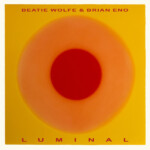 Brian Eno & Beatie Wolfe - Luminal
