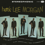 Lee Morgan - Here’s Lee Morgan