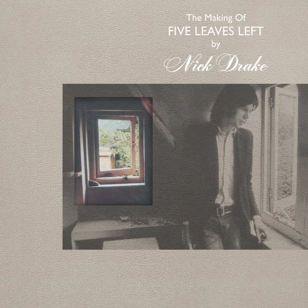 Nick Drake - The Making of Five Leaves Left