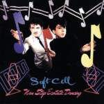 Soft Cell - Non-Stop Ecstatic Dancing