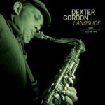Dexter Gordon - Landslide (Tone Poet)