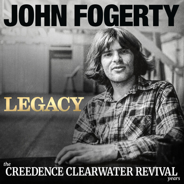 John Fogerty - Legacy: The Creedence Clearwater Revival