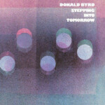 Donald Byrd - Stepping Into Tomorrow (Classic Vinyl)