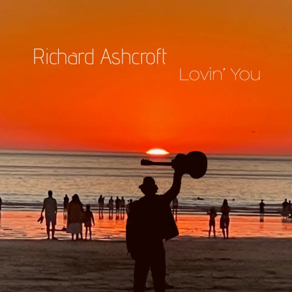 Richard Ashcroft - Lovin’ You
